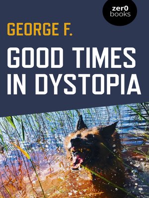 cover image of Good Times in Dystopia